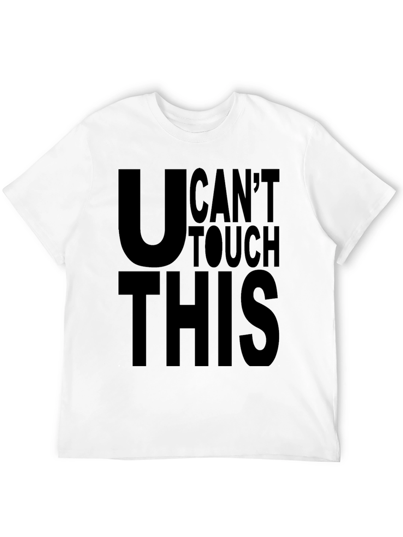 Black U Can't Touch This T-Shirt view 12