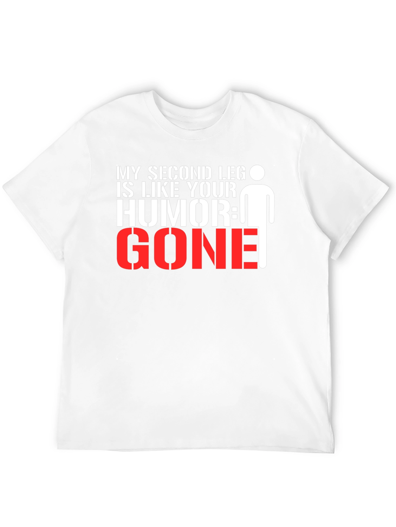 Black Humorous Graphic Tee: My Second Leg is Like Your Humor, GONE! view 12