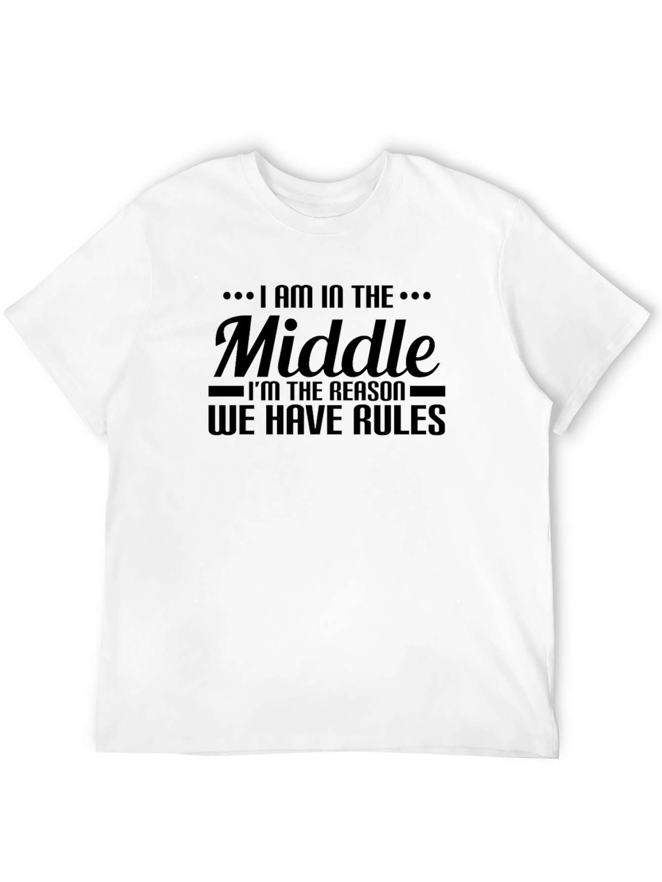 Black Middle Child T-Shirt - I'm The Reason We Have Rules Funny Tee view 12