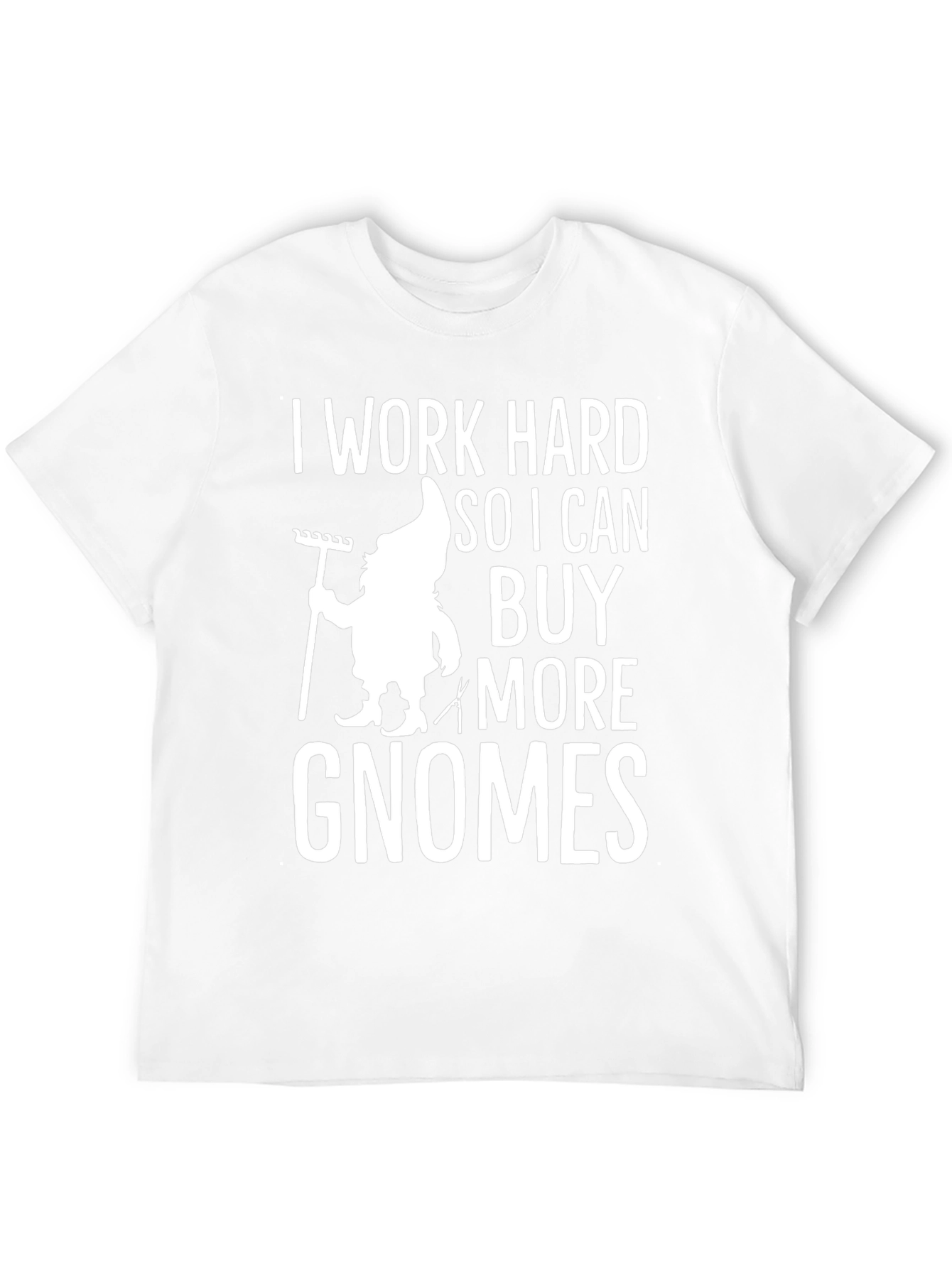 I Work Hard for Gnomes Tee - 12