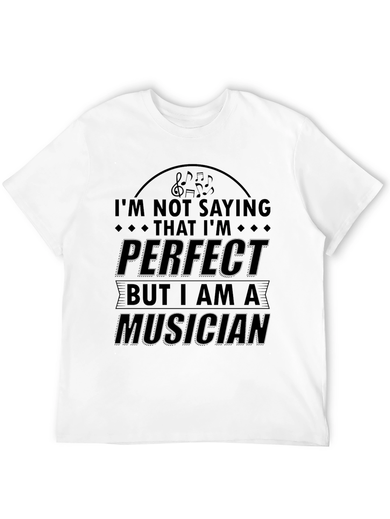 Black Funny Musician T-Shirt - Not Saying I'm Perfect view 12