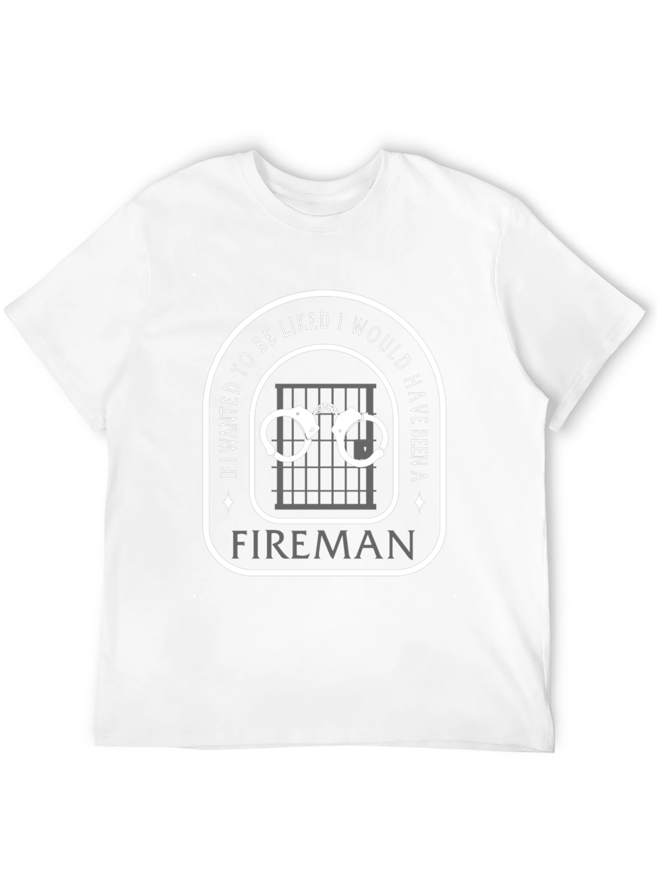 Black If I Wanted To Be Liked I Would Have Been a Fireman T-Shirt view 12