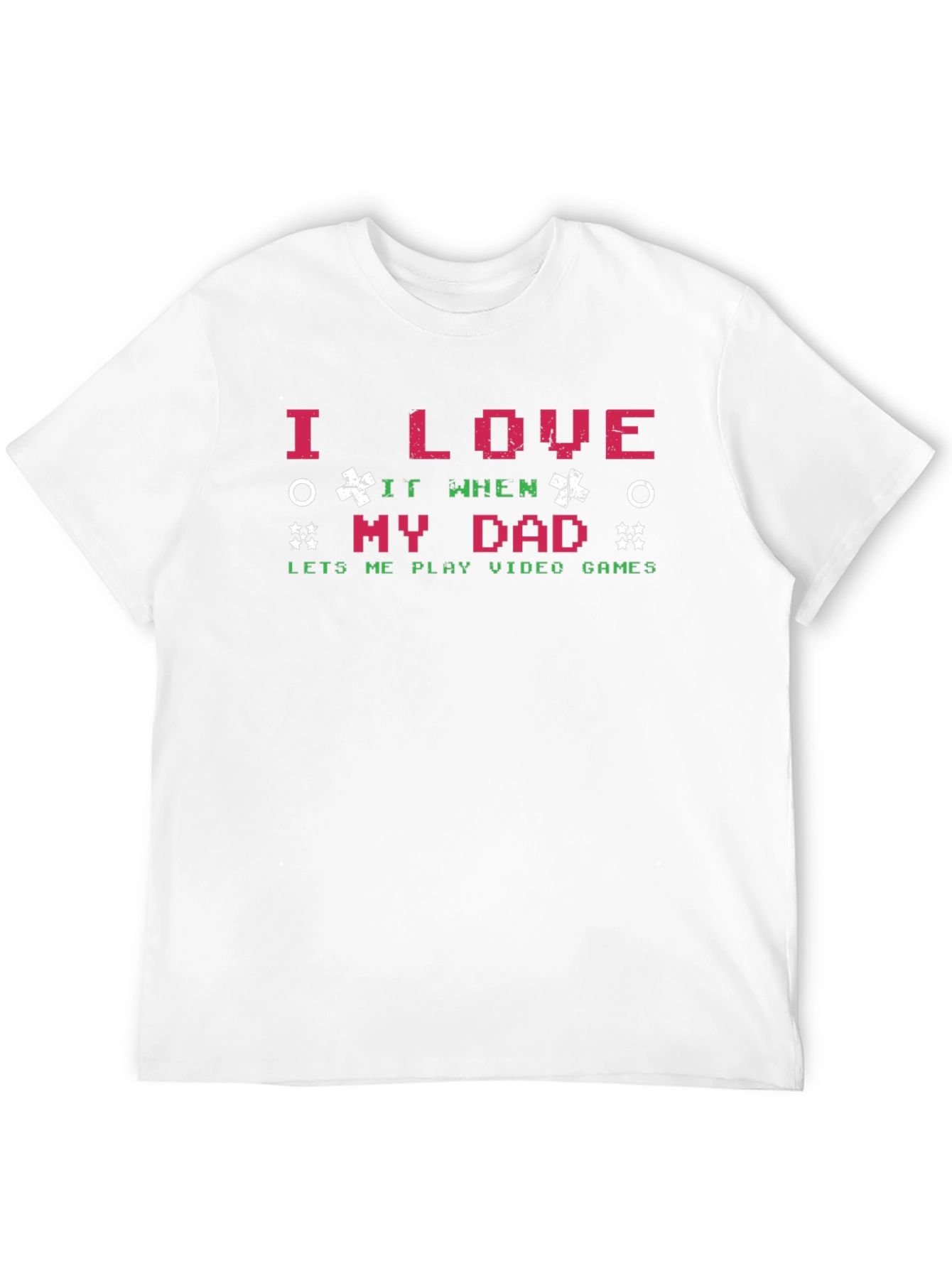 Black I Love It When My Dad Lets Me Play Video Games Black T-Shirt view 12