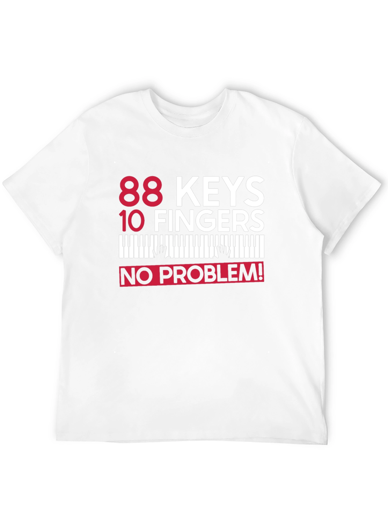 Black 88 Keys 10 Fingers No Problem! Piano T-Shirt view 12