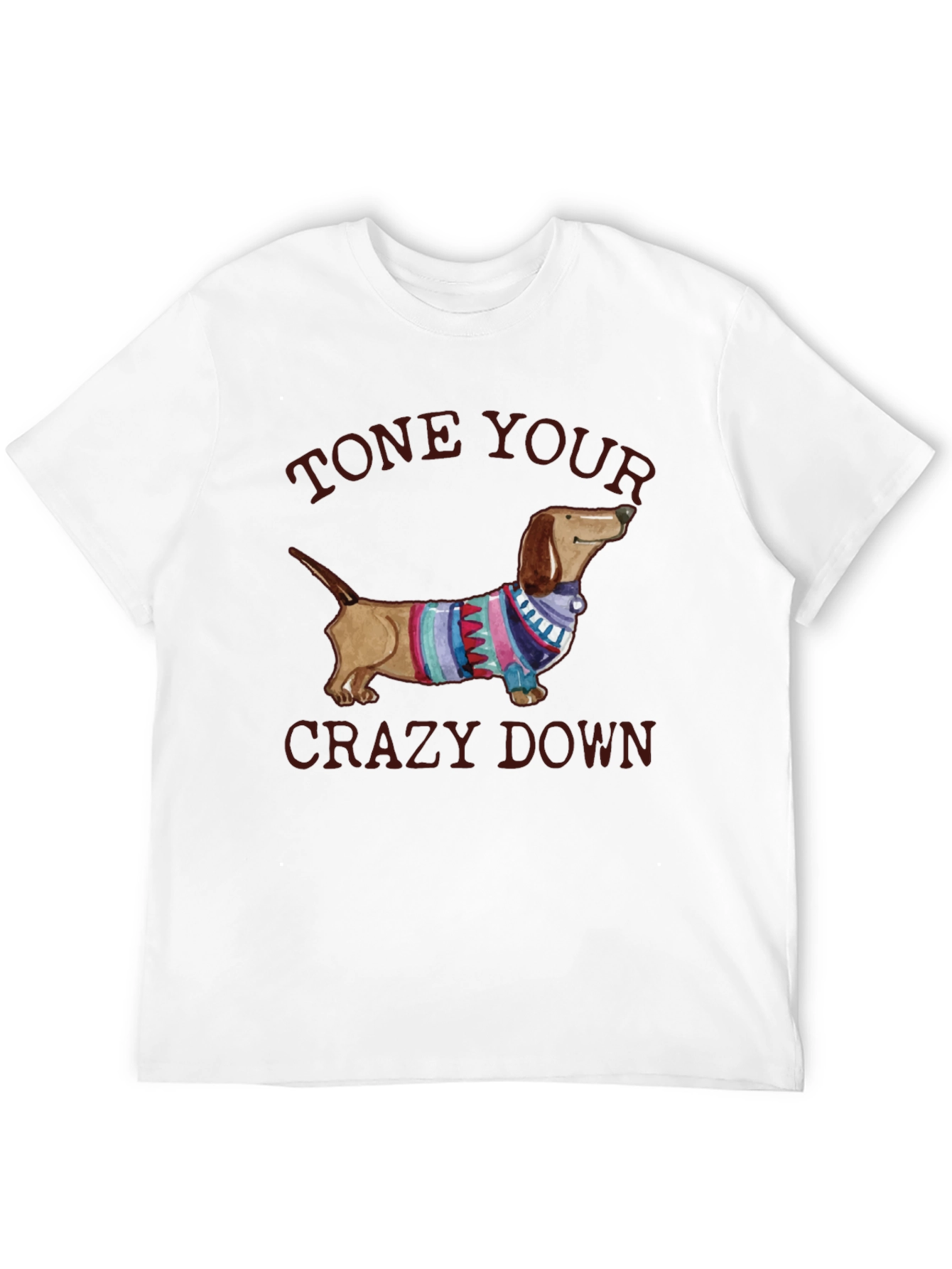 Black Tone Your Crazy Down Dachshund Graphic Tee view 12