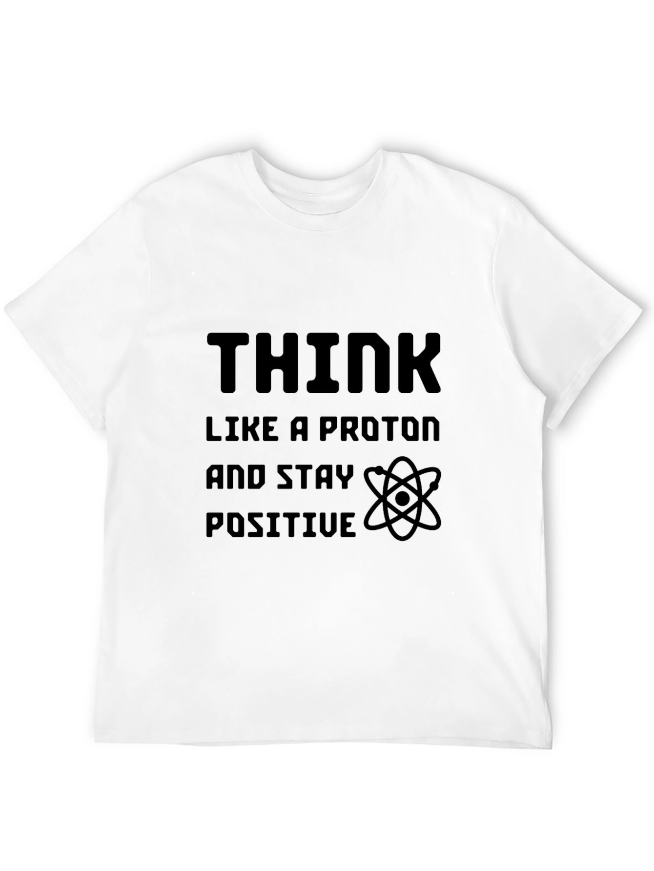 Black Think Like A Proton Positive T-Shirt view 12