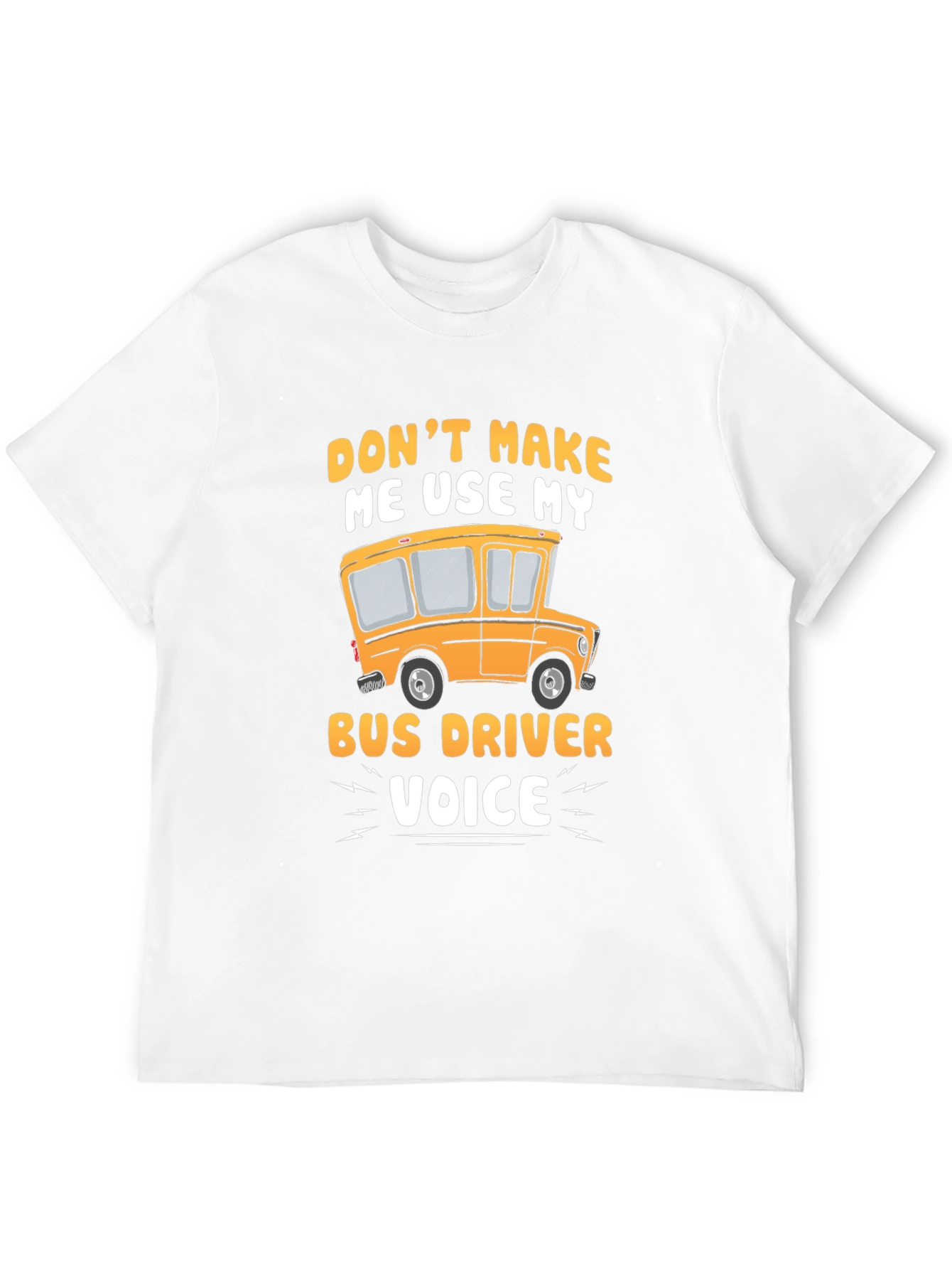 Black Funny Bus Driver T-Shirt - "Don't Make Me Use My Voice" view 12