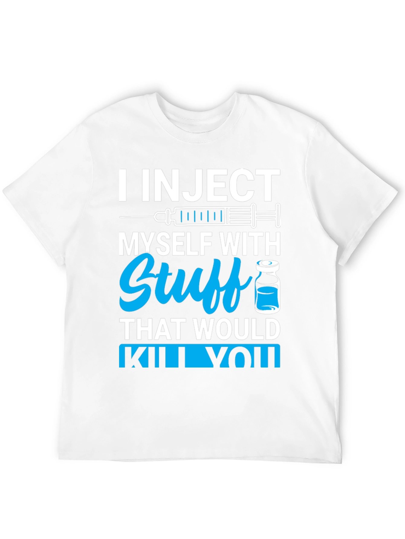 Black I Inject Myself With Stuff T-Shirt - Black Novelty Tee view 12