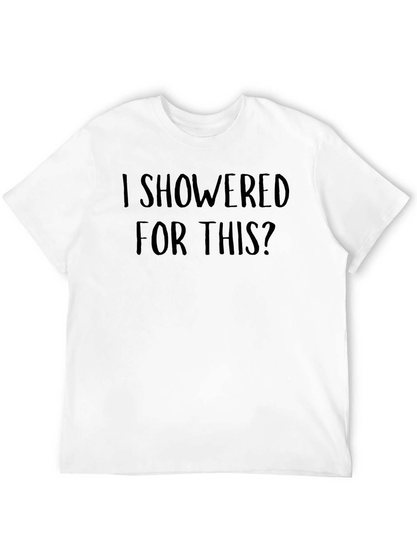 Black Humorous 'I Showered For This?' Graphic Tee view 12