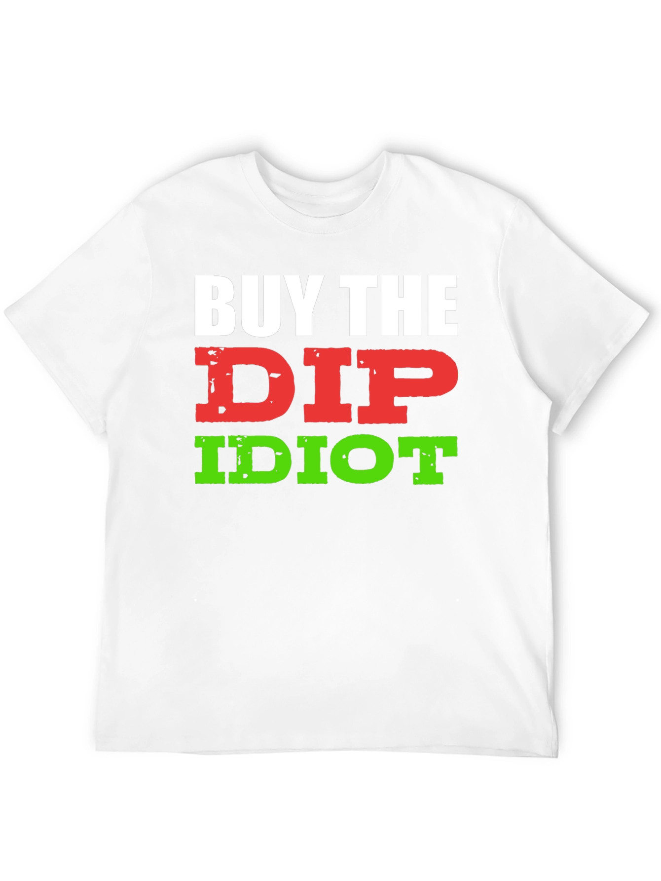 Black Buy The Dip Idiot T-Shirt - Funny Stock Market Investor Tee view 12