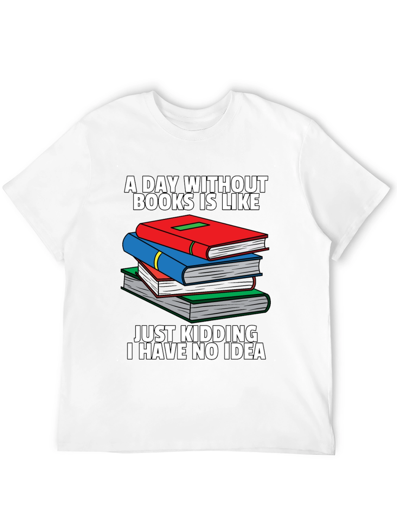 Black Humorous Book Lover T-Shirt - A Day Without Books view 12