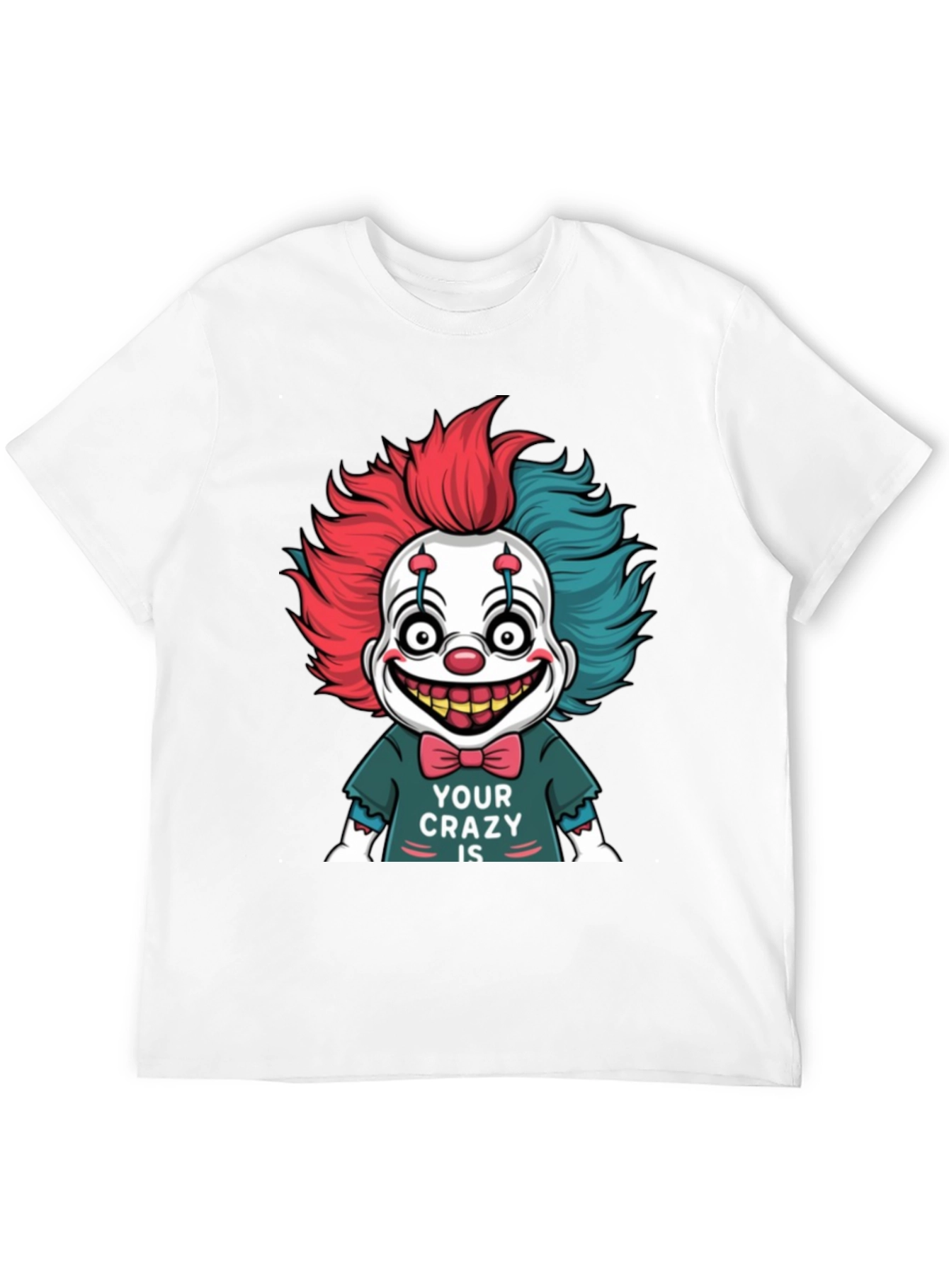 Black Creepy Clown Graphic Tee - 'Your Crazy Is' Design view 12