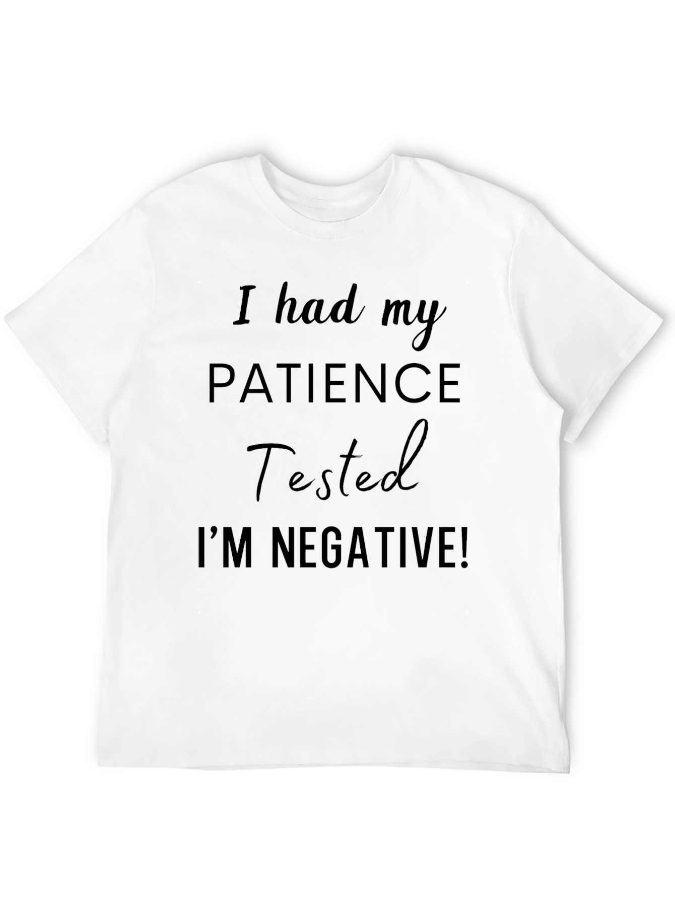 Black Patience Tested Negative Graphic T-Shirt view 12