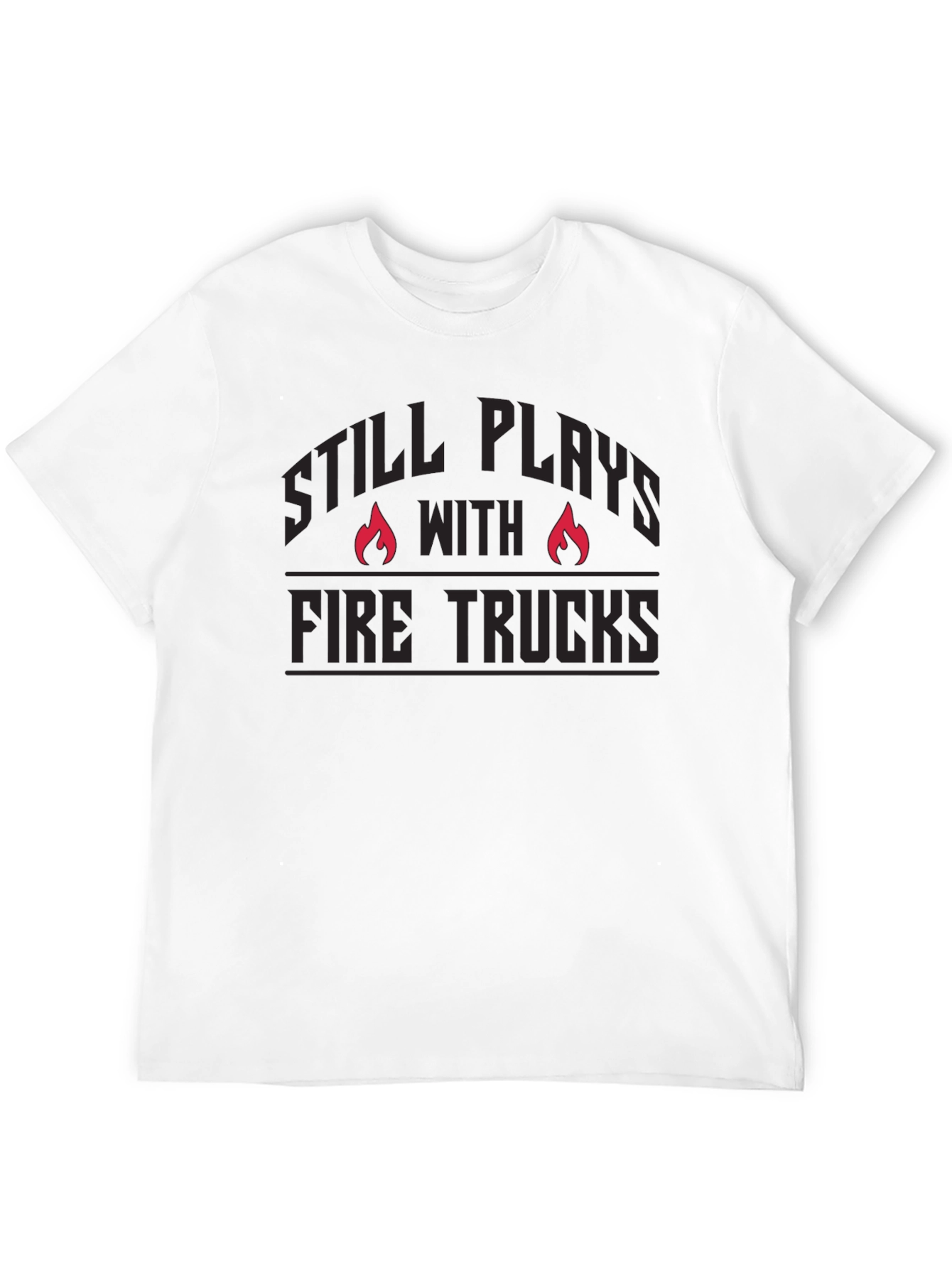 Black Fire Truck Enthusiast T-Shirt - Still Plays With Fire Trucks view 12