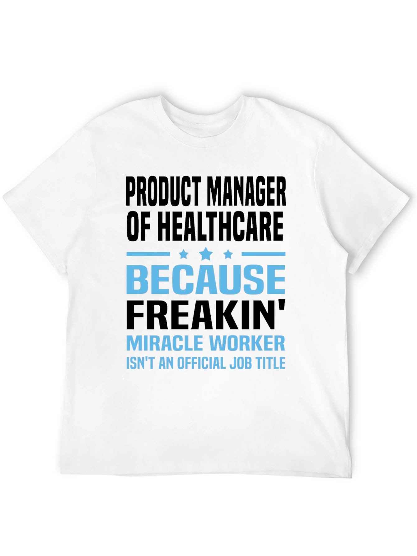 Black Product Manager of Healthcare T-Shirt view 12