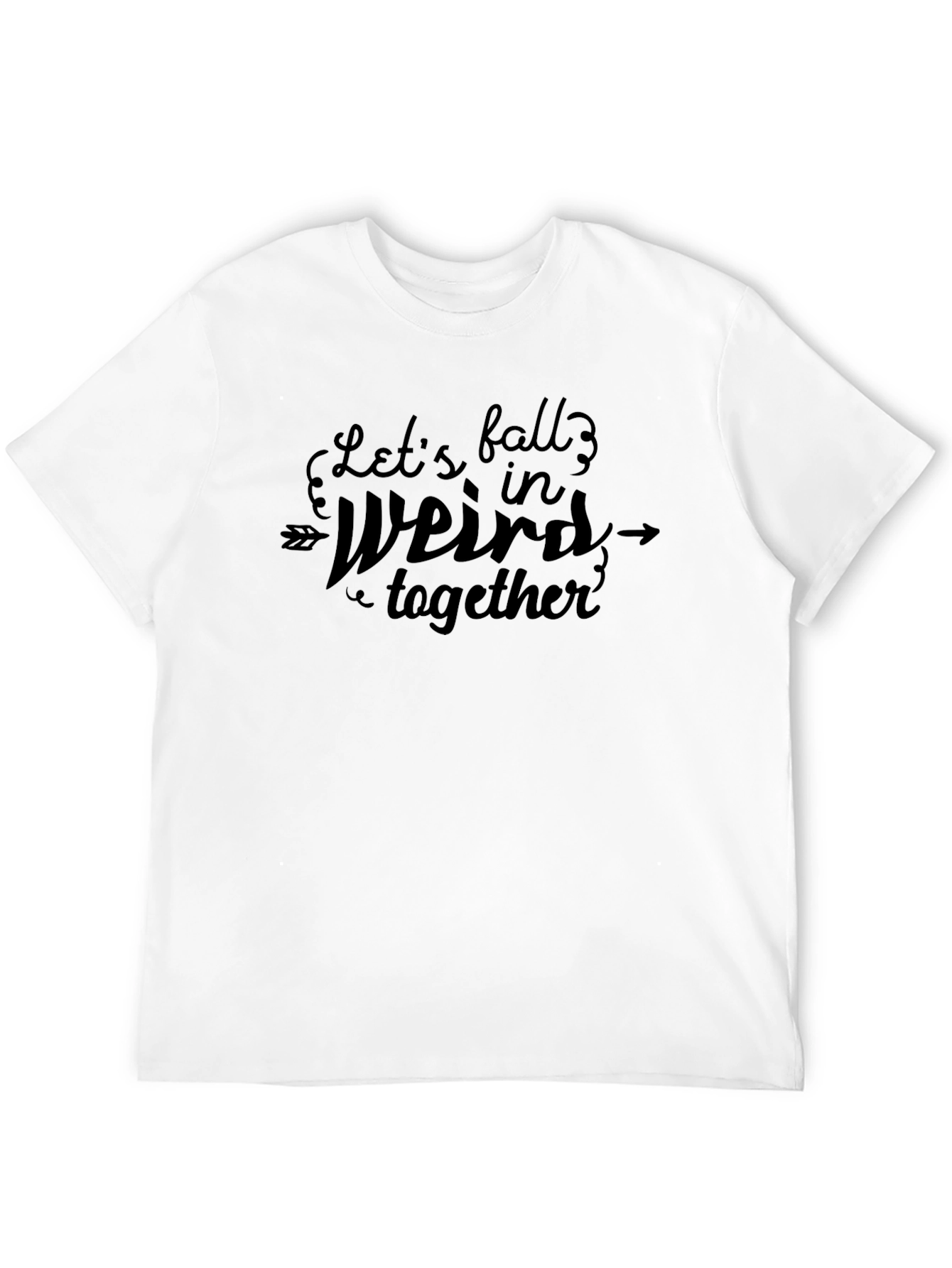 Black Let's Fall In Weird Together Black T-Shirt view 12