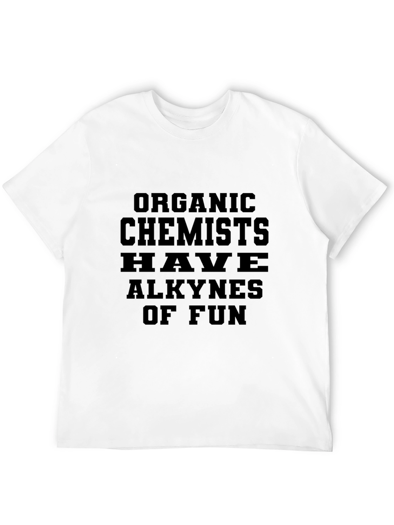 Black Organic Chemists Have Alkynes of Fun T-Shirt view 12