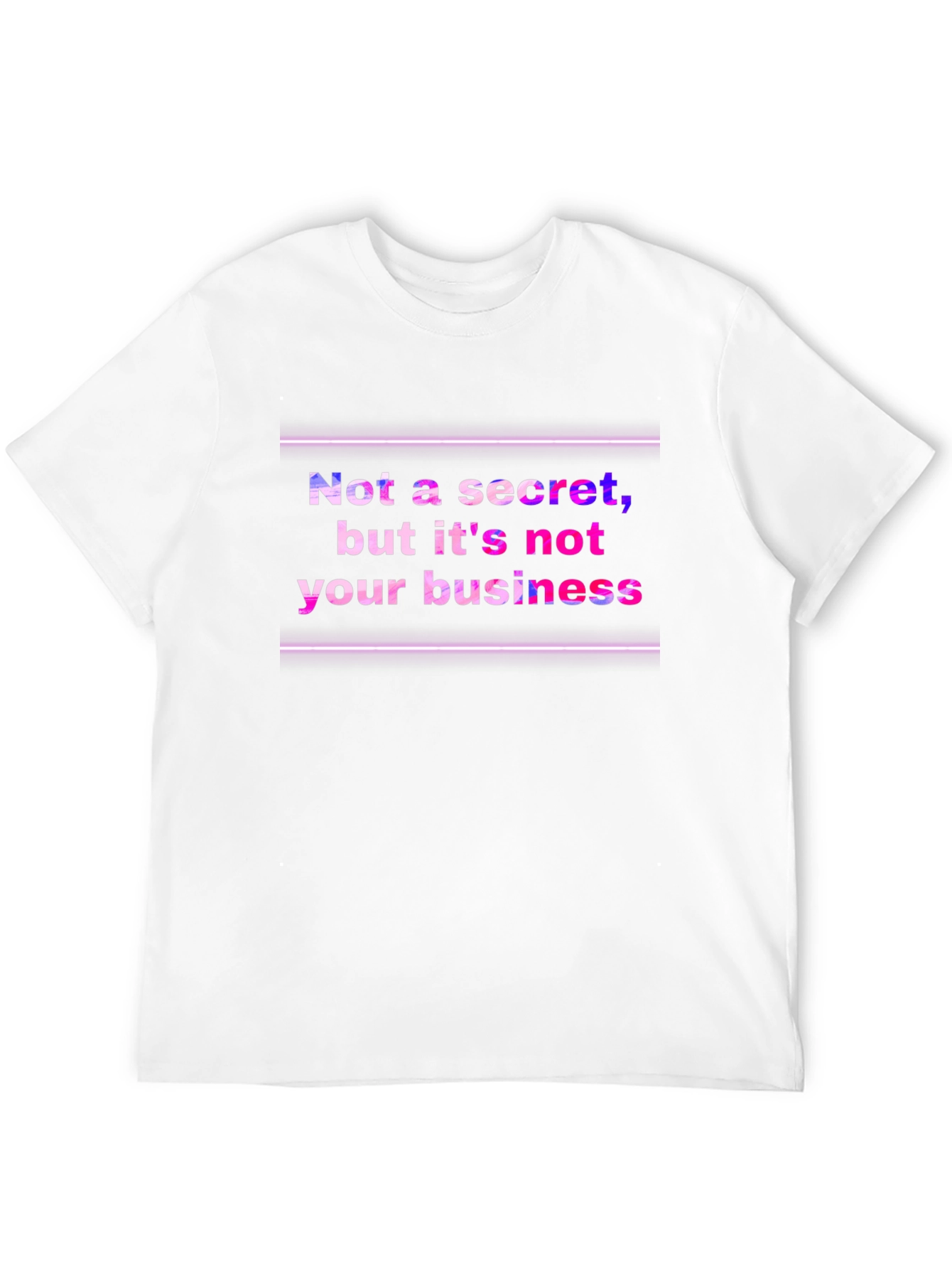 Black Funny Graphic Tee: Not a Secret, Not Your Business view 12