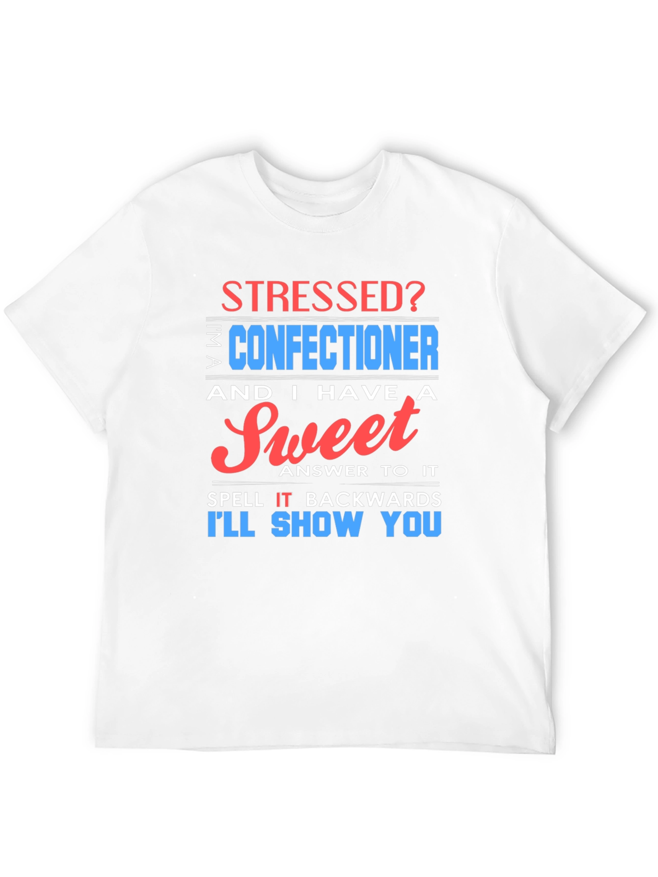 Black Stressed? Sweet Confectioner Humor T-Shirt view 12