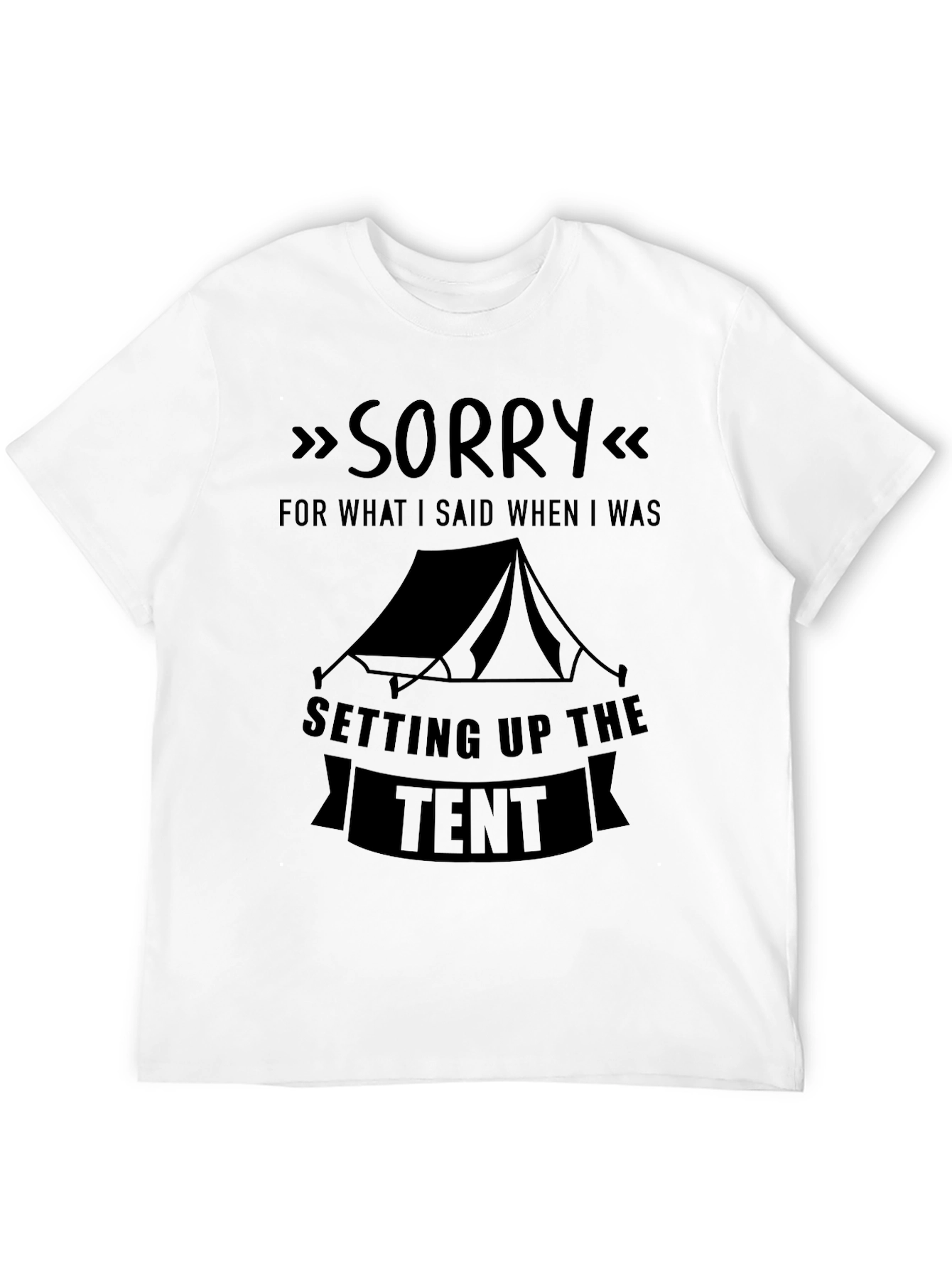 Black Sorry For What I Said Camping Tent T-Shirt view 12