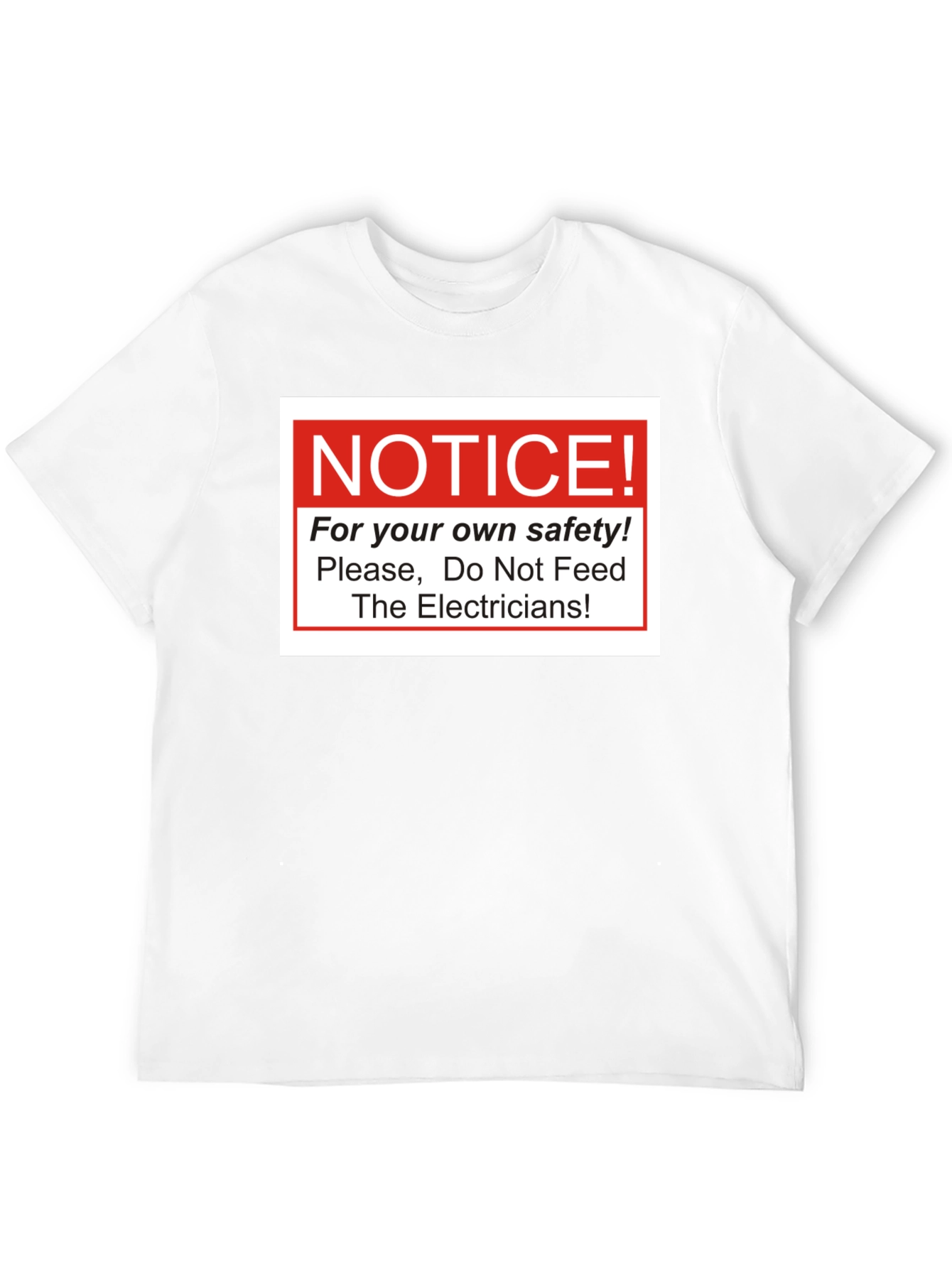 Black Notice! Do Not Feed The Electricians T-Shirt view 12