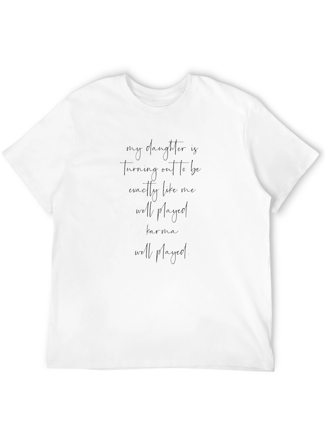 Black Funny My Daughter Is Turning Out Like Me T-Shirt view 12