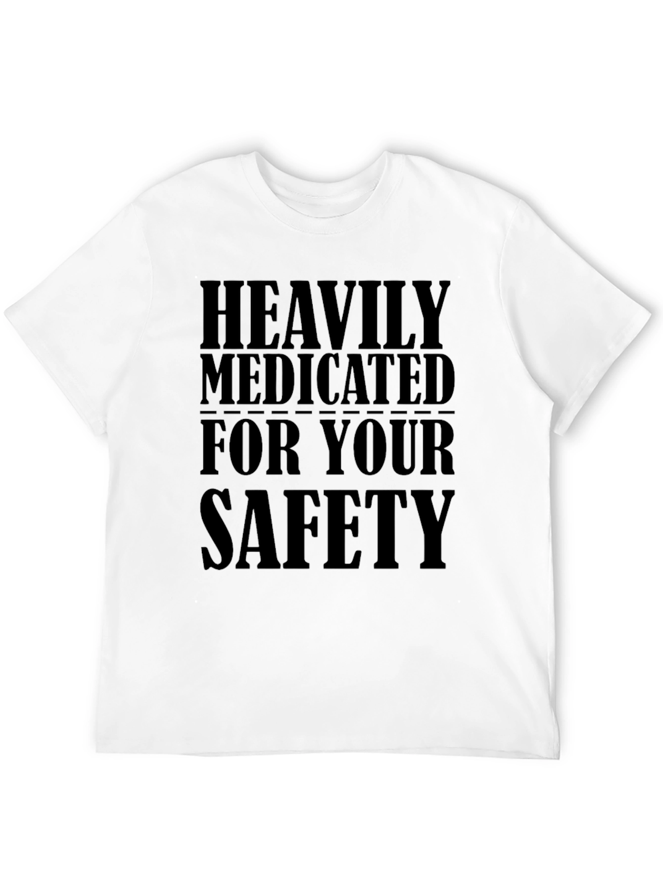 Black Heavily Medicated For Your Safety Funny T-Shirt view 12