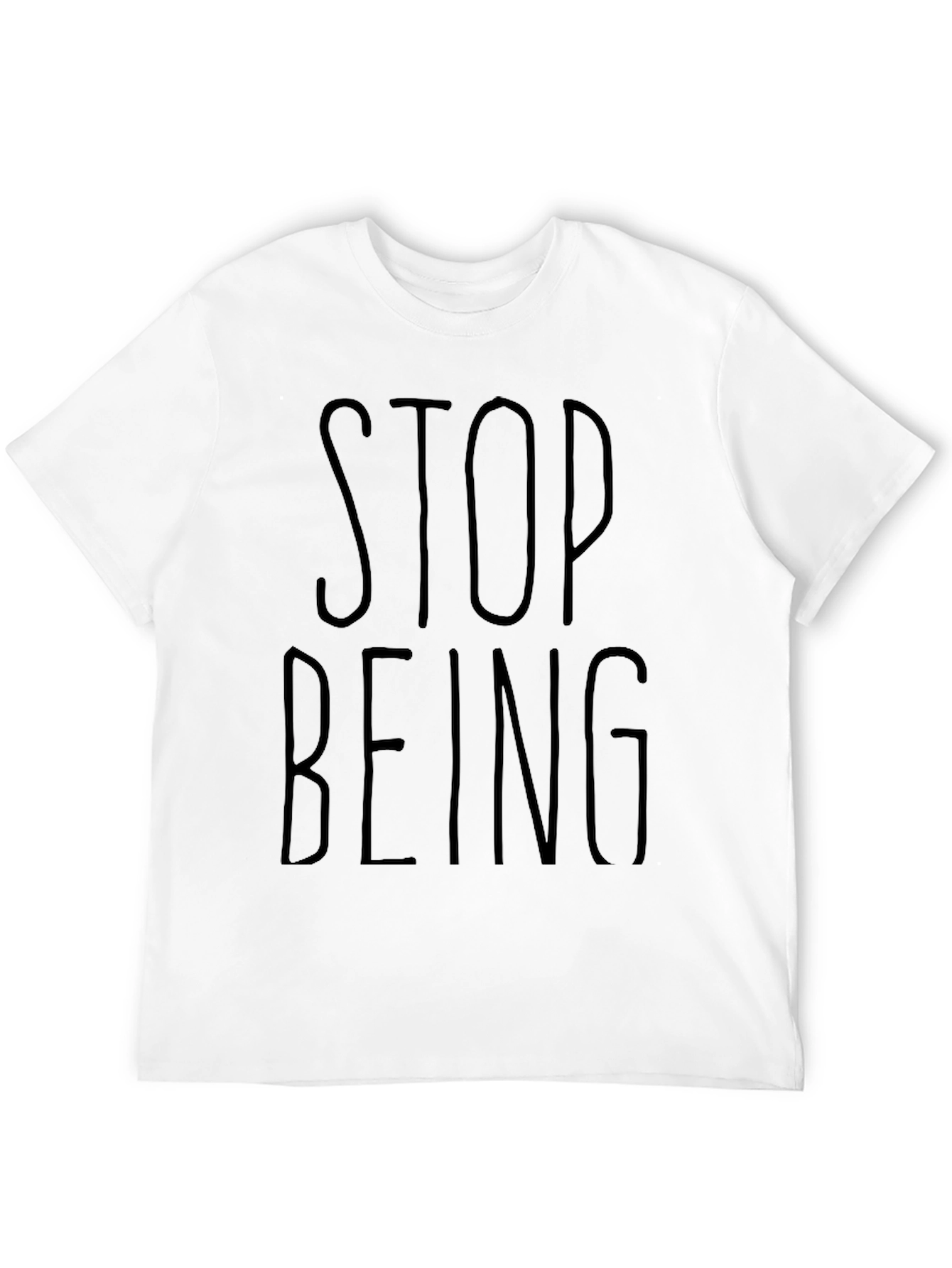 Black Stop Being T-Shirt - Casual Black Graphic Tee view 12