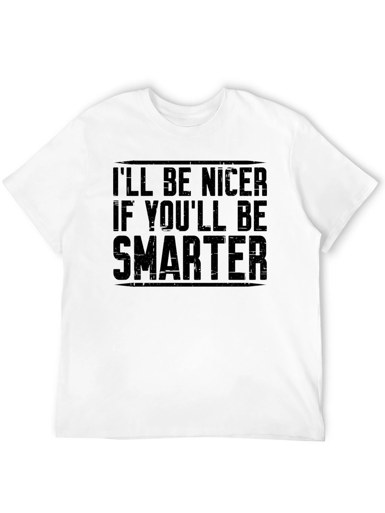 Black Funny "I'll be nicer if you'll be smarter" Graphic T-Shirt view 12