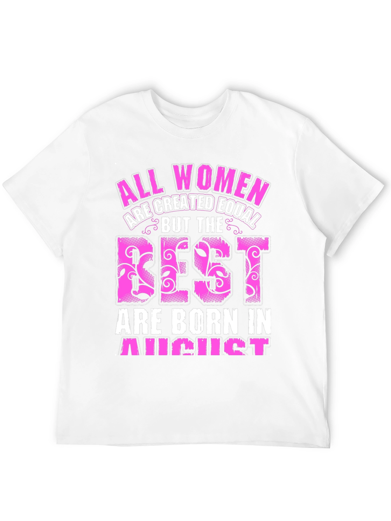 All Women Created Equal August Birthday T-Shirt - 12