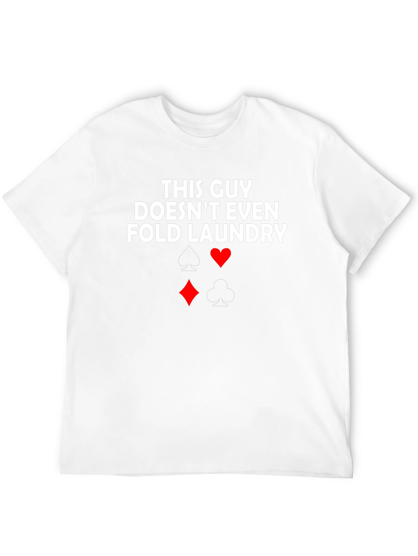 Funny T-Shirt - This Guy Doesn't Fold Laundry - 12