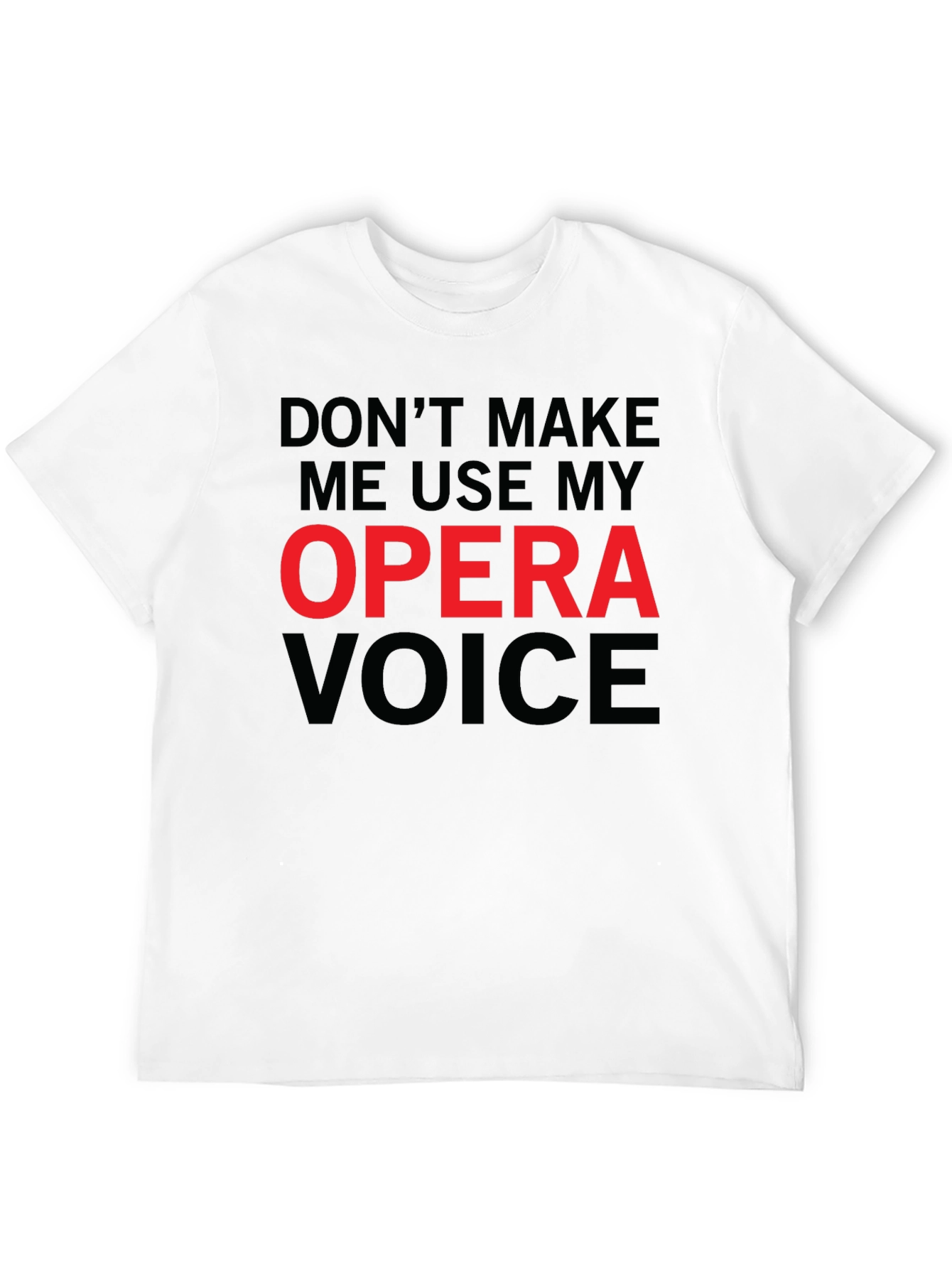 Black Opera Voice Funny T-Shirt - Sarcastic Tee view 12