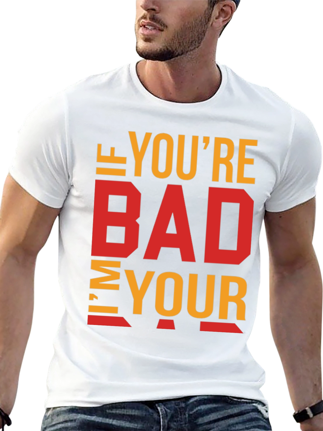 Black I'm Your Bad T-Shirt - Funny Sarcastic Tee view 13
