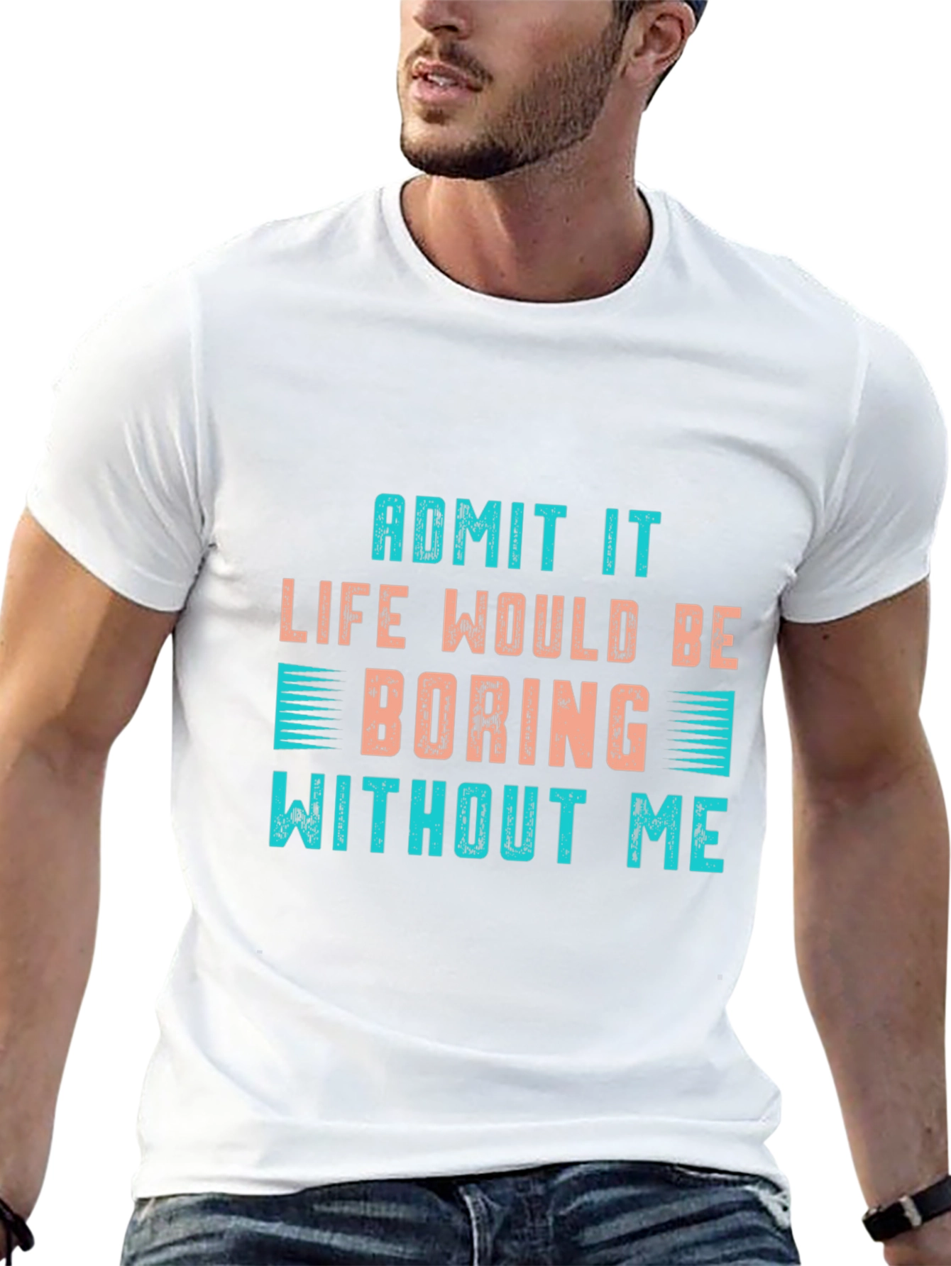 Black Funny Slogan T-Shirt: "Life Would Be Boring Without Me" view 13