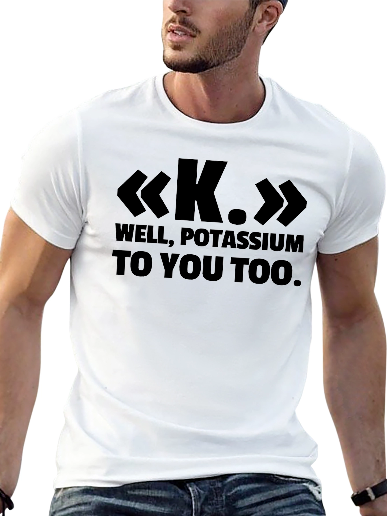 Black Well, Potassium To You Too - Funny Science T-Shirt view 13