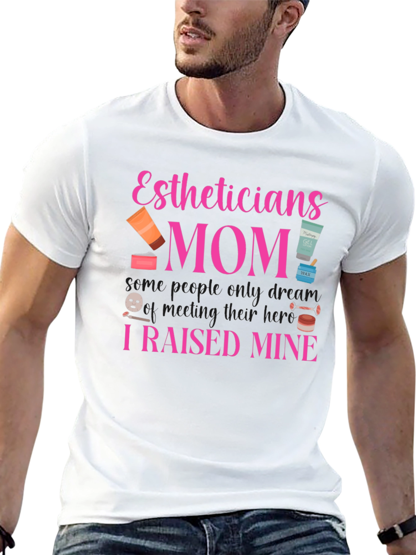 Estheticians Mom T-Shirt - I Raised Mine! - 13