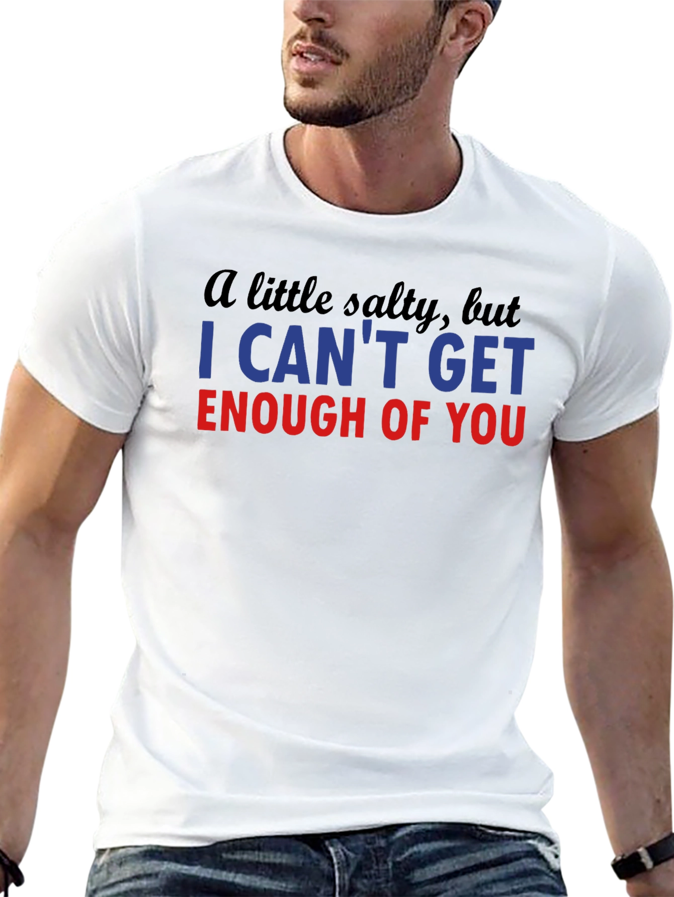 Black Salty I Can't Get Enough Funny T-Shirt view 13