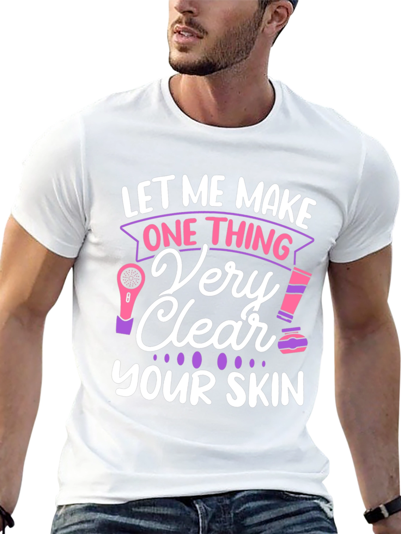Black Let Me Make One Thing Very Clear, Your Skin T-Shirt view 13