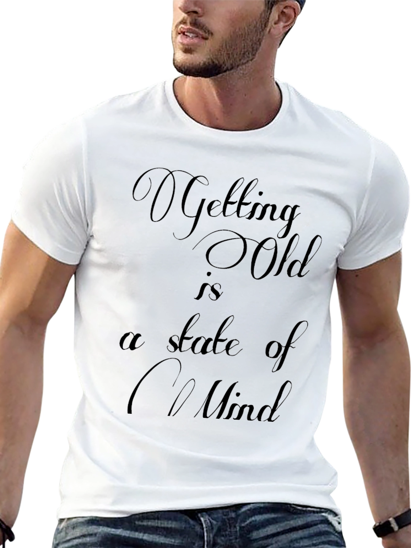 Black Getting Old Mindset T-Shirt - Comfy & Stylish view 13