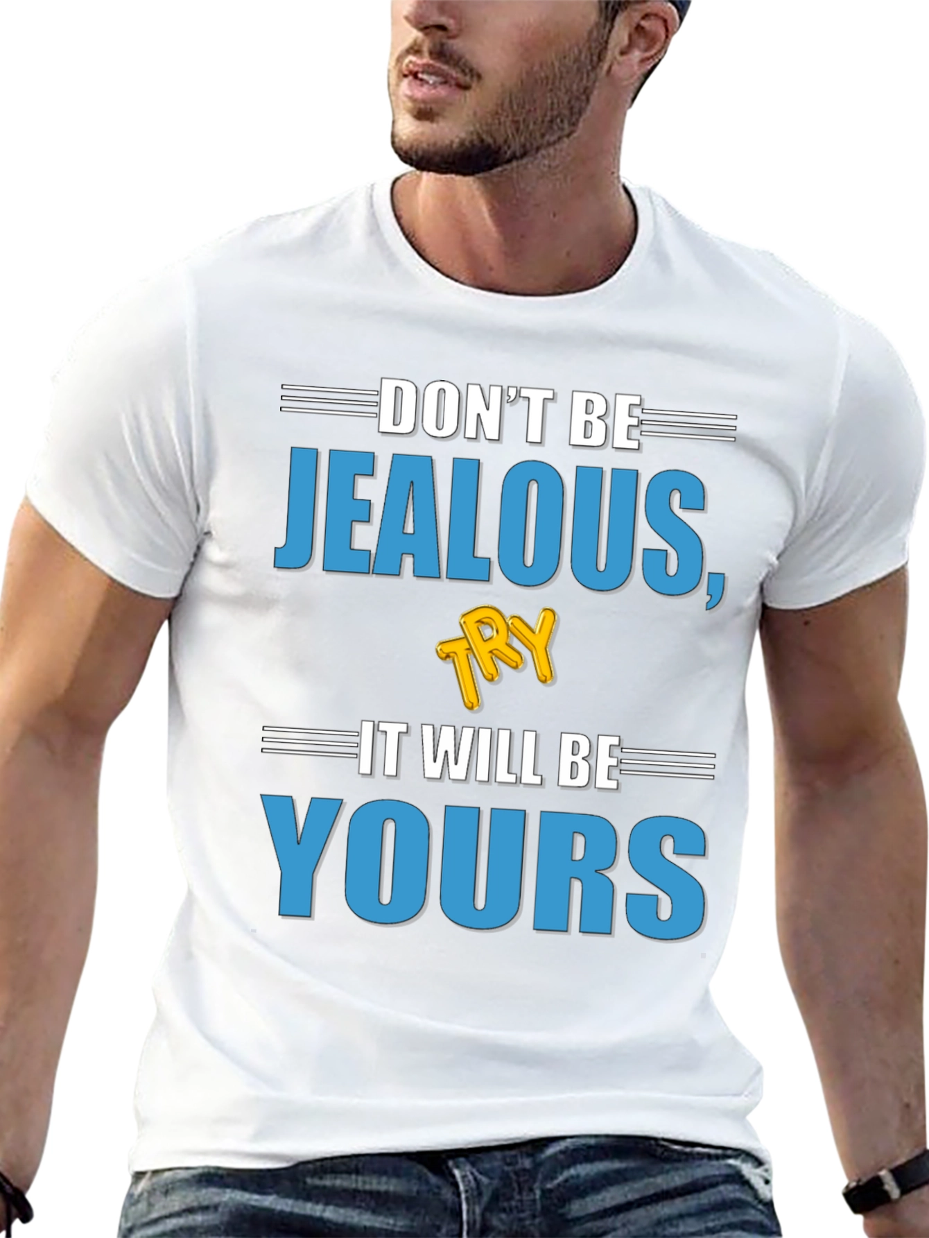 Don't Be Jealous, Try It T-Shirt - 13