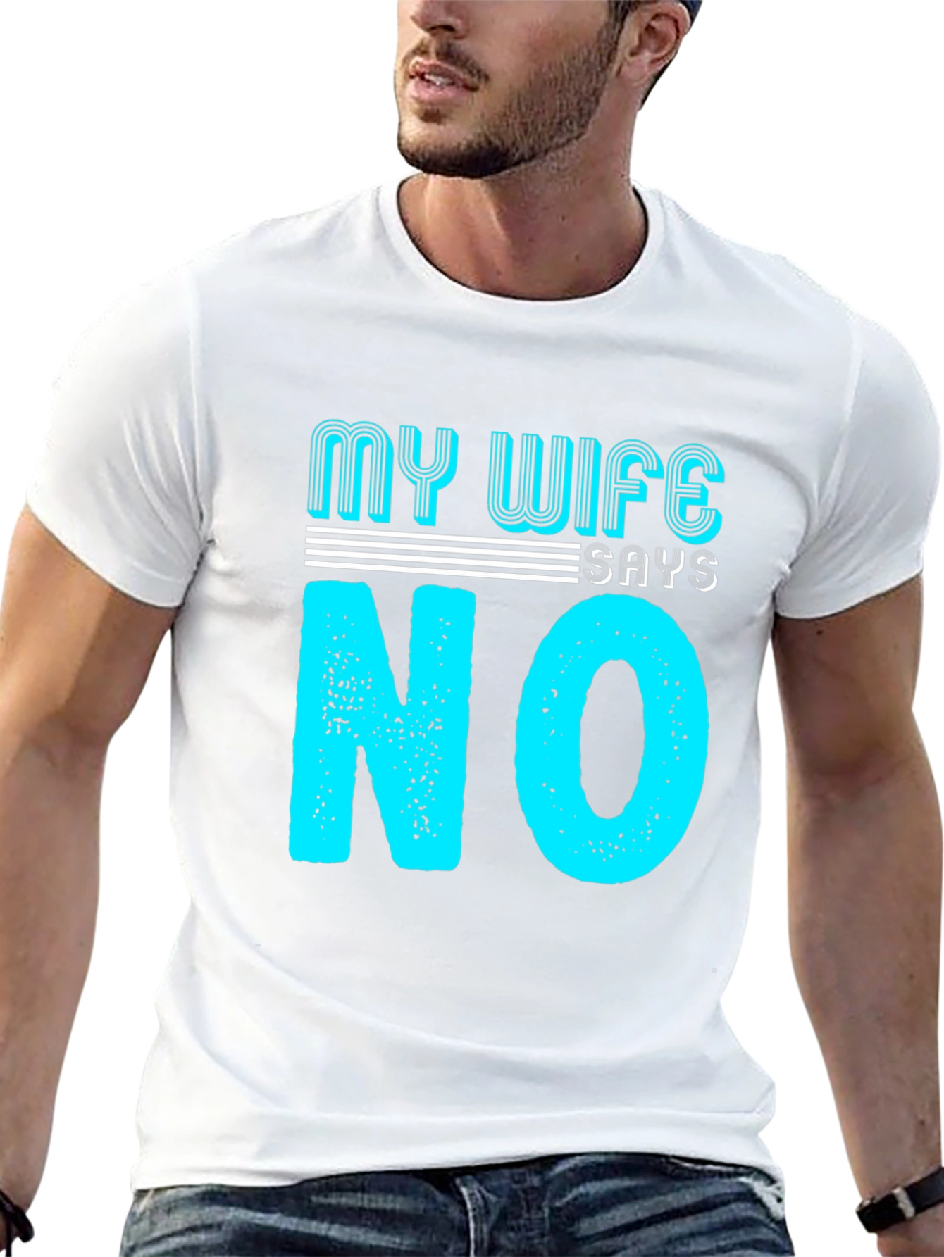 Black My Wife Says No T-Shirt Funny Husband Tee view 13