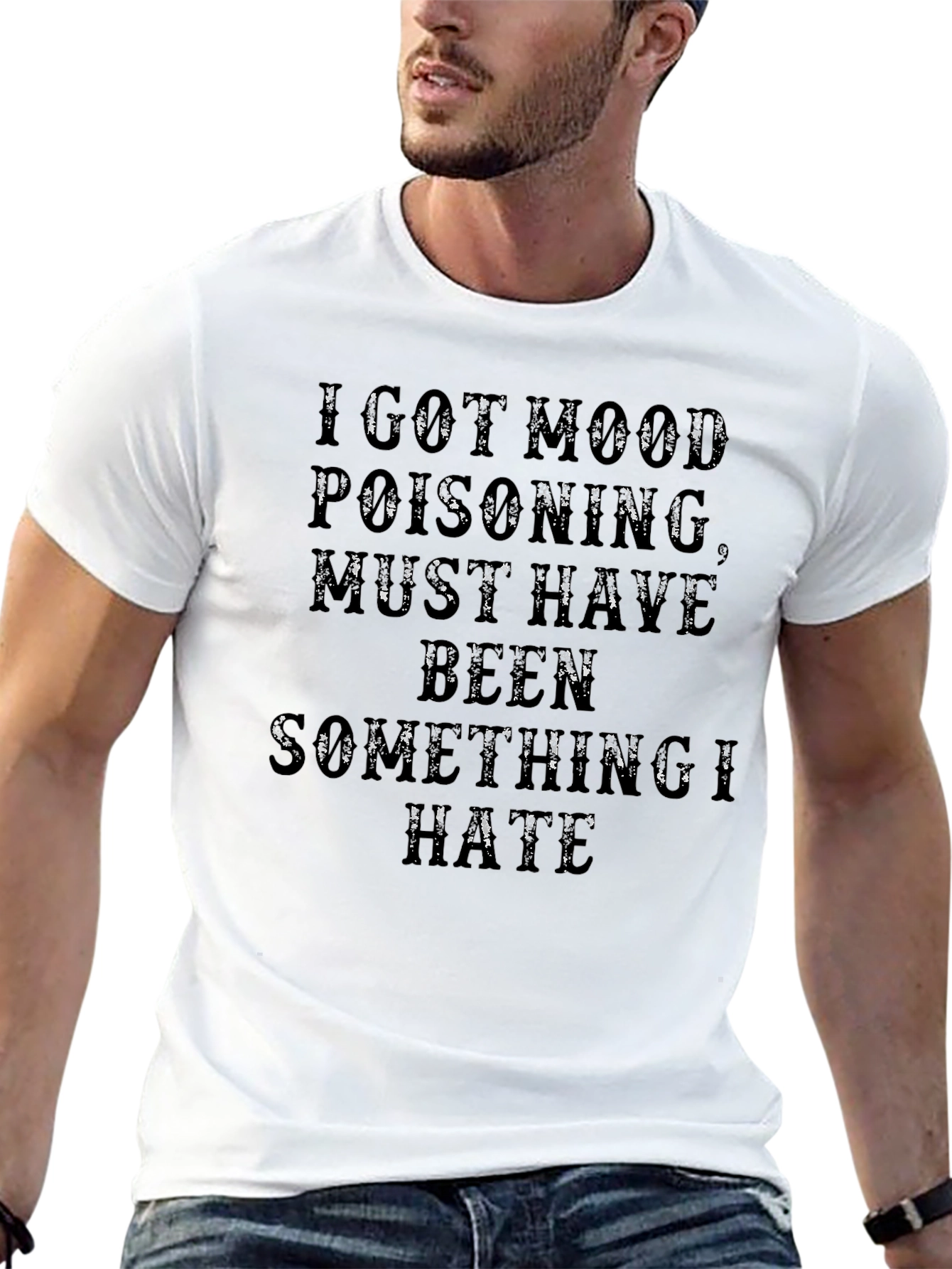 Black I Got Mood Poisoning T-Shirt - Funny Graphic Tee view 13
