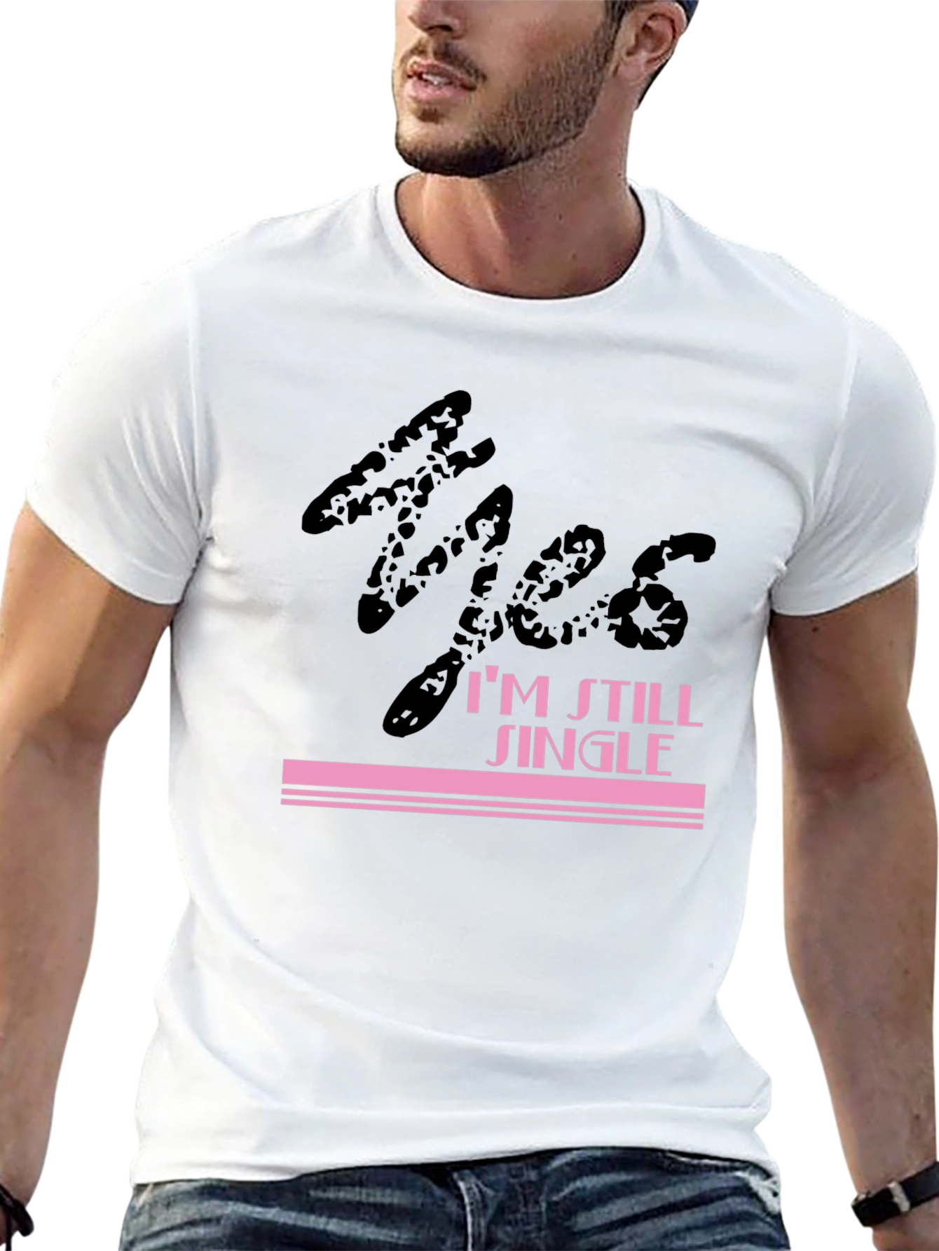 Funny Single Life T-Shirt - Yes, I'm Still Single! - 13