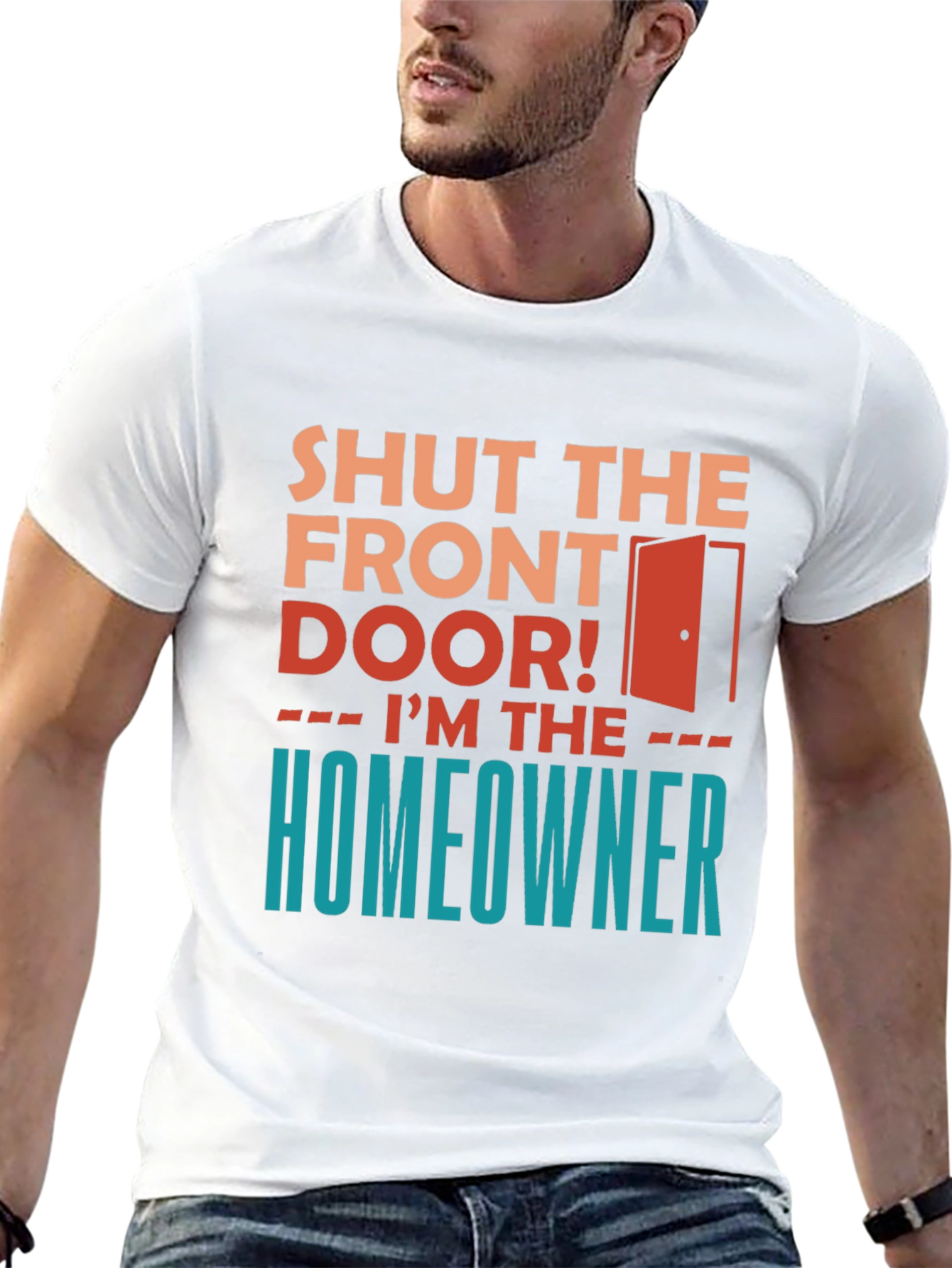 Black Shut the Front Door - Homeowner Graphic Tee view 13