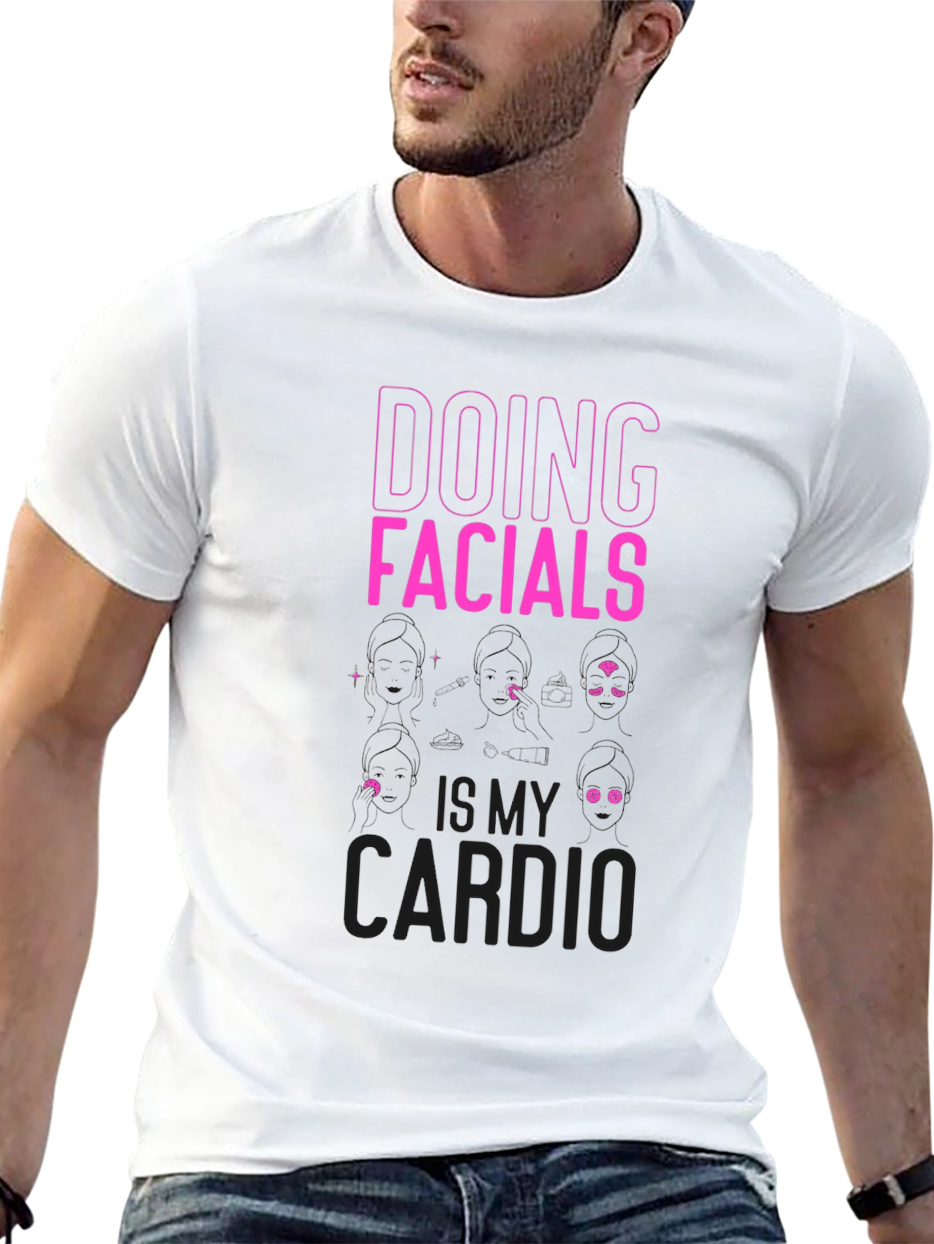 Doing Facials is My Cardio Funny T-Shirt - 13