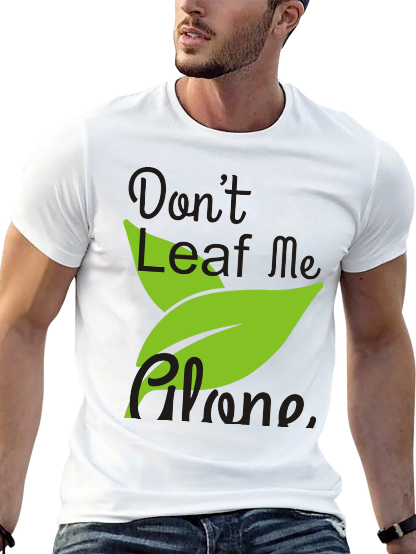 Don't Leaf Me Alone Men's Black T-Shirt - 13
