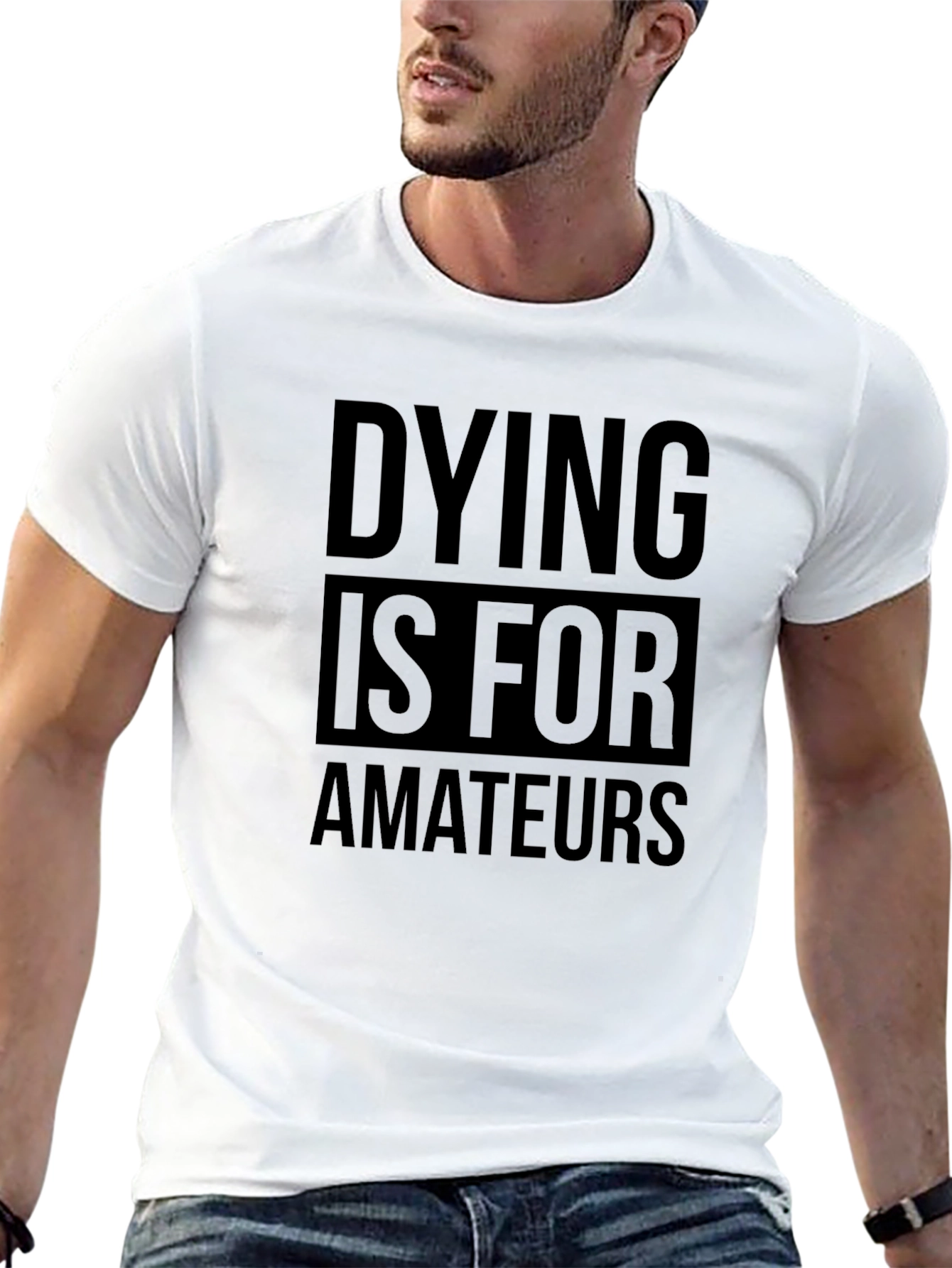 Black Dying is for Amateurs T-Shirt - Bold Statement Tee view 13