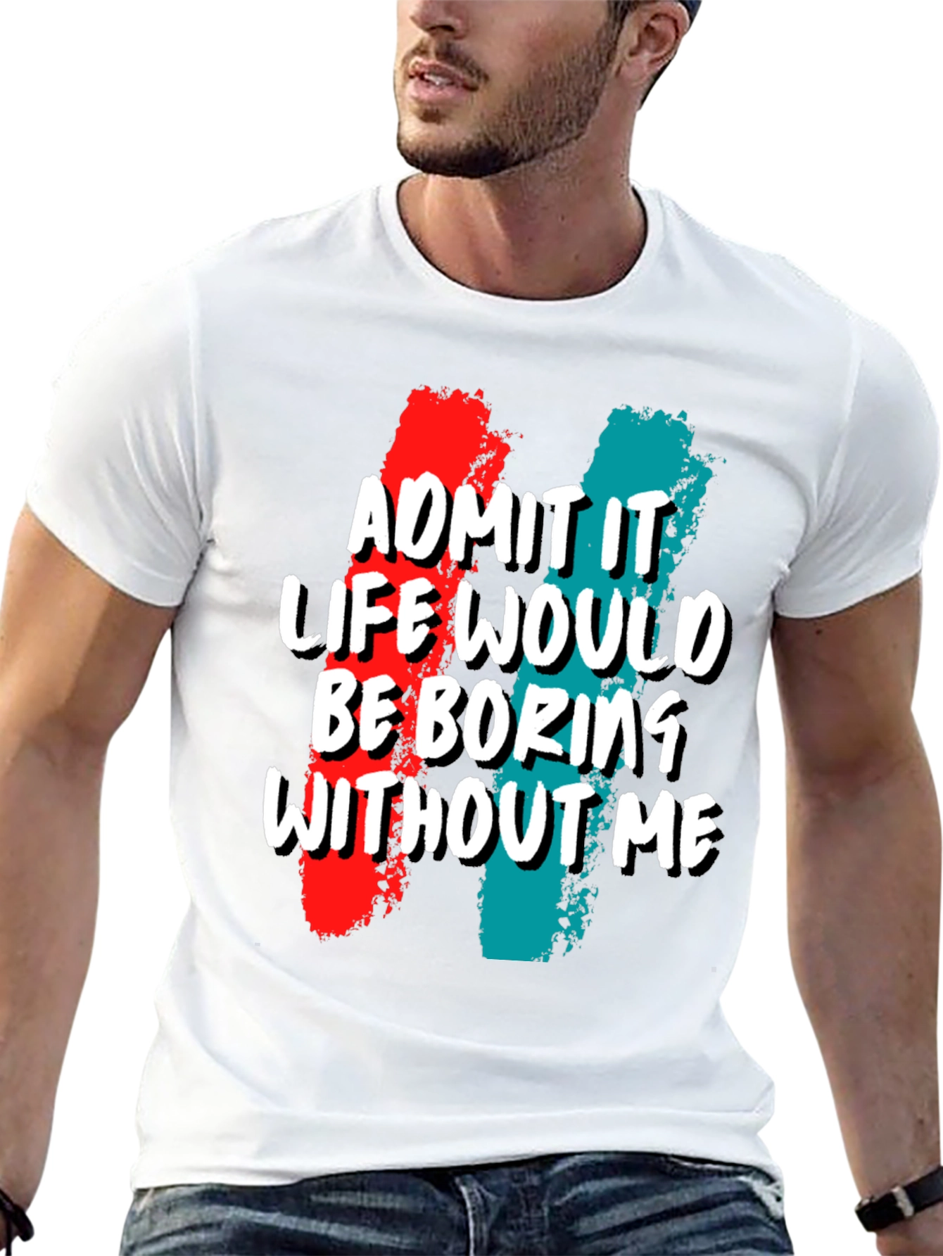 Black Funny 'Admit It Life Would Be Boring Without Me' Graphic Tee view 13