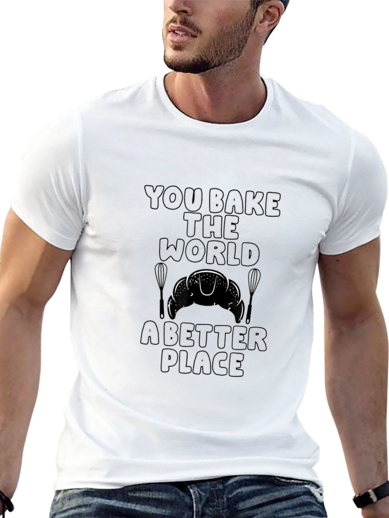 You Bake the World Better T-Shirt - 13
