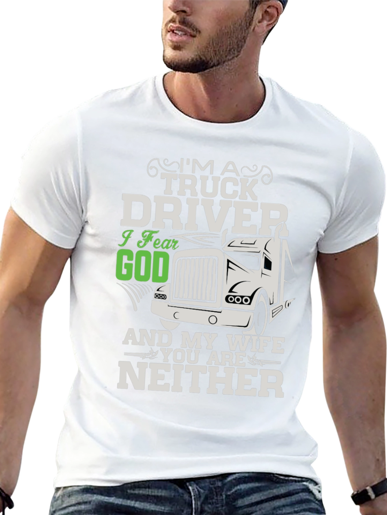Black Truck Driver Fear God Wife Neither T-Shirt view 13